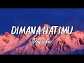 Download Lagu Dimana Hatimu - Papinka (Lagu Lirik )