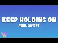 Lagu Avril Lavigne - Keep Holding On