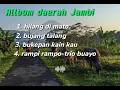 Download Lagu Album daerah jambi - versi Kholik ababil