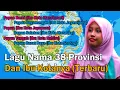 Lagu Lagu 38 Nama Provinsi Indonesia dan Ibukotanya Terbaru