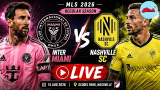 Inter Miami vs Nashville SC LIVE MLS 2026 Lionel Messi Live Football Today