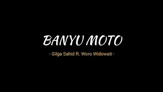Download Banyu Moto - Gilga Sahid ft. Woro Widowati ( lirik video ) MP3