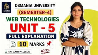 WEB TECHNOLOGIES UNIT-5 FULL EXPLANATION OSMANIA UNIVERSITY PASS SEM-4 shivanipallela