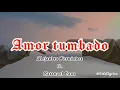 Amor tumbado-Letra (Alejandro Fernández  ft. Natanael Cano)