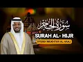 Download Lagu سورة الحجر الشيخ مختار الحاج || Surah Al Hijr Sheikh Mukhtar Al Hajj
