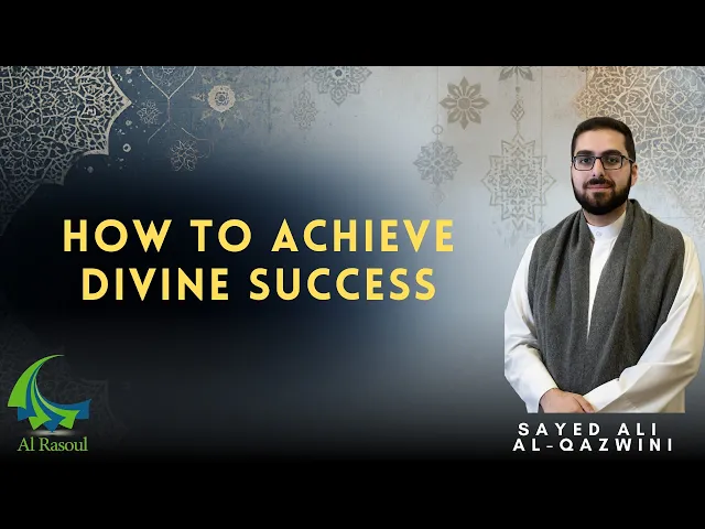 ⁣How To Achieve Divine Success - Sayed Ali Al-Qazwini