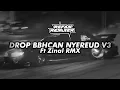 Download Lagu DROP BBHCAN NYEREUD V3 | SOUND KANE JEDAG JEDUG FT ZINAL RMX