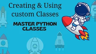 Mastering Python Classes A Step-by-Step Guide to Creating and Using Custom Classes