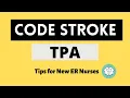 Part 2 of the Code Stroke TPA Tips for New ER Nurses