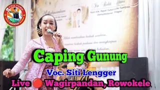 Download Caping Gunung || Voc. Siti Lengger || New Arista Music || Banjarnegara || Live 🔴 Wagirpandan MP3