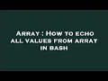 Array How to echo all values from array in bash