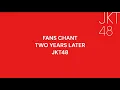 Download Lagu TWO YEARS LATER - Pajama Drive JKT48 | Fans Chant