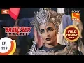 Baalveer Returns - Ep 119 - Full Episode - 21st February 2020