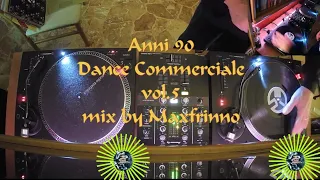 Anni 90 - Dance commerciale vol 5 - mix by Maxfrinno