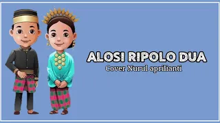 Download ALOSI RIPOLO DUA - Lirik dan artinya || Lagu Daerah Bugis || COVER Nurul aprilianti MP3