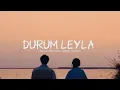 Download Lagu Ayşegül Aldinç  - Durum Leyla (sözleri/lycrs) (feat. Gökhan Türkmen)