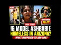 From Instagram Fame to Homeless AshBabie Spotted on Arizona Streets What Happened