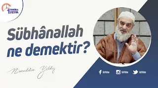 Sübhânallah ne demektir?