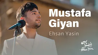 Download Ehsan Yasin - Mustafa Giyan (احسان یاسین - مصطفی گیان) MP3