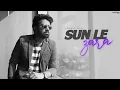 Sunn Le Zara - Unplugged Cover | Rahul Jain | 1921 | Harish Sagane | Arnab Dutta