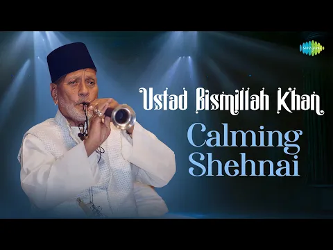 Download MP3 Ustad Bismillah Khan | Calming Shehnai | Indian Classical Instrumental Music | Audio Jukebox