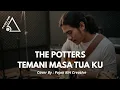 Lagu THE POTTERS TEMANI MASA TUA  - COVER BY PKC