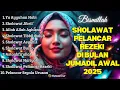 Lagu SHOLAWAT TERBARU 2025 | SOLAWAT NABI PENARIK REJEKI | Sholawat Jibril, Sholawat Burdah, Nariyah
