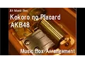 Download Lagu Kokoro no Placard/AKB48 [Music Box]
