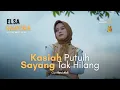 Lagu Elsa Mayora - Kasiah Putuih Sayang Tak Hilang (Official Music Video)