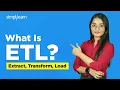 What Is ETL Extract Transform Load ETL Tools ETL Tutorial ETL Processes Simplilearn