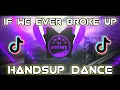 Lagu If We Ever Broke Up ( HandsUp Remix ) Dj SoyMix - TikTok Song Viral