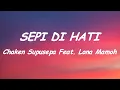 Download Lagu Lirik Chaken Supusepa Feat. Lona Mamoh - SEPI DI HATI