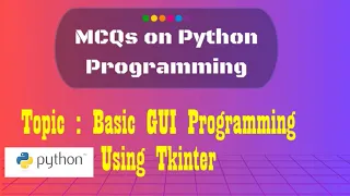 10 Python MCQs on Basic GUI Programming Using Tkinter