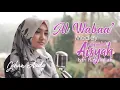 Download Lagu Jihan Audy - AL WABAA' Virus Corona Medley AISYAH Istri Rasulullah | Cover