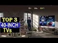 Top 3 Best 40 Inch TV In 2024 - Best 40 Inch Smart TV In Reviews