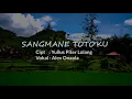 Download Lagu Sangmane Toto'ku (Lirik) - Lagu Daerah Toraja Populer Tempo Dulu Download Lagu Sangmane Toto'ku (Lirik) - Lagu Daerah Toraja Populer Tempo Dulu