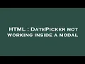HTML DatePicker not working inside a modal