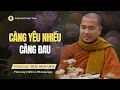 Lagu CÀNG YÊU NHIỀU CÀNG ĐAU | Thầy Minh Niệm | Phúc Tịnh