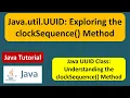 Java util UUID Exploring the clockSequence Method