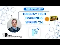 Spring 2026 Tuesday Tech Trainings a Bonus Tip