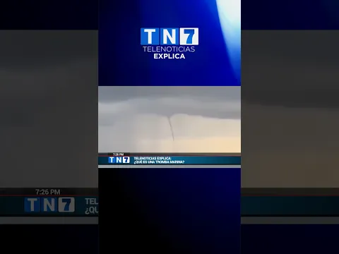 ¿Qué es una tromba marina? |#Telenoticias explica