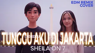 tunggu aku di jakarta sheila on 7 emotional edm remix cover by endherra request 16
