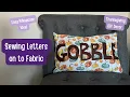Sew a Thanksgiving Pillow Case How to Sew Letters Onto Fabric Easy Applique Tips Fall Sewing