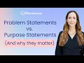Problem vs Purpose Statements And Why They Matter