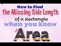 How to Find the Missing Side Length of a Rectangle when you know the Area