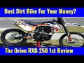 Best Dirt Bike For The Money The Orion RXB 250 Review