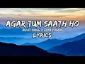 Download Lagu Lyrics - Agar Tum Saath Ho | Arijit Singh | Alka Yagnik 