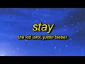 Download Lagu The Kid LAROI, Justin Bieber - Stay (Lyrics) | i'll be f up if you can't be right here