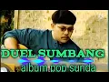 Download Lagu Album Sunda// DUEL SUMBANG #popsunda#duelsumbang#albumsunda