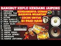 Download Lagu DANGDUT KOPLO KENDANG JAIPONG KENDANG NYA MANTAP ‎BASS NYA ENAK